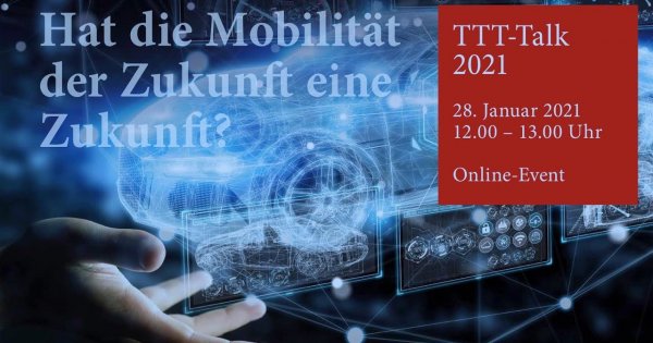 TTT-Talk 2021- Hat die Mobilität der Zukunft eine Zukunft?